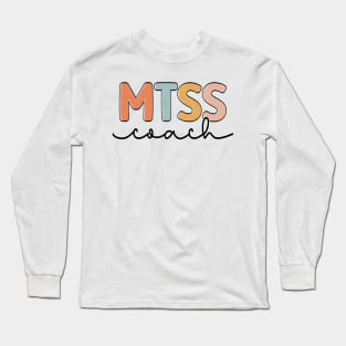 MTSS Coach Cool MTSS Team Academic Support Teacher Long Sleeve T-Shirt